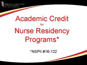 Academic Credit for Nurse Residency Programs NSPII 16