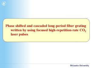 Phase shifted and cascaded longperiod fiber grating written