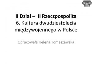 II Dzia II Rzeczpospolita 6 Kultura dwudziestolecia midzywojennego