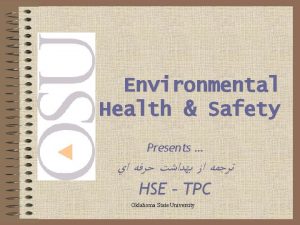 Environmental Health Safety Presents HSE TPC Oklahoma State