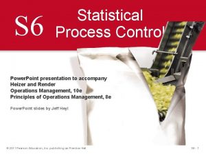 S 6 Statistical Process Control Power Point presentation