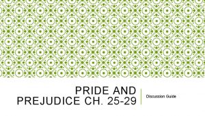 PRIDE AND PREJUDICE CH 25 29 Discussion Guide