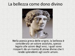 La bellezza come dono divino Nella poesia greca