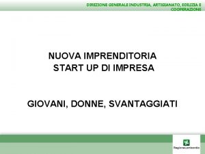 DIREZIONE GENERALE INDUSTRIA ARTIGIANATO EDILIZIA E COOPERAZIONE NUOVA