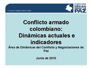 Conflicto armado colombiano Dinmicas actuales e indicadores rea