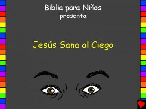 Biblia para Nios presenta Jess Sana al Ciego