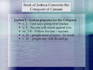 Book of Joshua Concerns the Conquest of Canaan