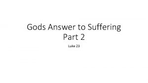 Gods Answer to Suffering Part 2 Luke 23
