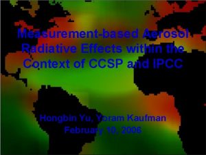 Measurementbased Aerosol Radiative Effects within the Context of