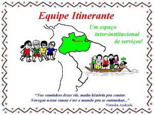 Equipe Itinerante Manaus Um espao interinstitucional de servios