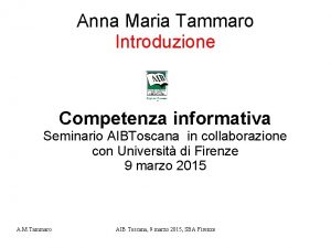 Anna Maria Tammaro Introduzione Competenza informativa Seminario AIBToscana