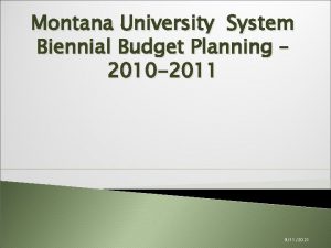 Montana University System Biennial Budget Planning 2010 2011
