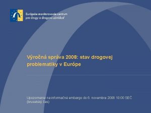 Vron sprva 2008 stav drogovej problematiky v Eurpe