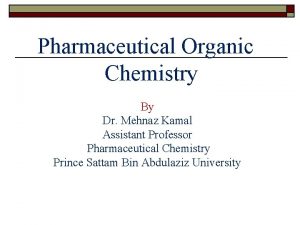 Pharmaceutical Organic Chemistry By Dr Mehnaz Kamal Assistant