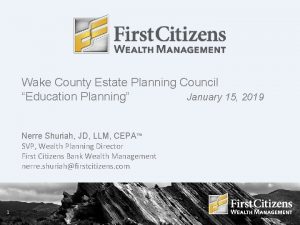 Wake County Estate Planning Council Education Planning January