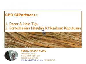 CPD SIPartner 1 Dasar Hala Tuju 2 Penyelesaian