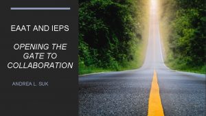 EAAT AND IEPS OPENING THE GATE TO COLLABORATION