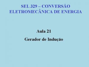 SEL 329 CONVERSO ELETROMEC NICA DE ENERGIA Aula