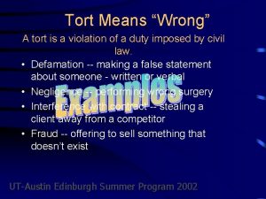 Tort Means Wrong A tort is a violation