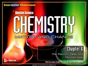 The Periodic Table and Periodic Law Section 6