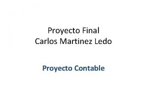 Proyecto Final Carlos Martinez Ledo Proyecto Contable Introduccin