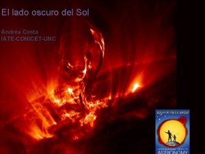 El lado oscuro del Sol Andrea Costa IATECONICETUNC