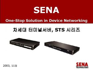 SENA OneStop Solution in Device Networking STS 2003