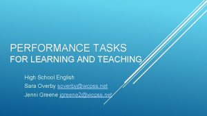 PERFORMANCE TASKS FOR LEARNING AND TEACHING High School