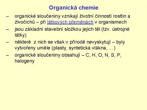 Organick chemie organick sloueniny vznikaj ivotn innost rostlin