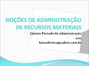 NOES DE ADMINISTRAO DE RECURSOS MATERIAIS Quinto Perodo