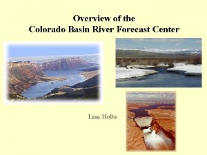 Overview of the Colorado Basin River Forecast Center