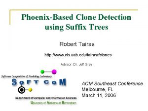 PhoenixBased Clone Detection using Suffix Trees Robert Tairas