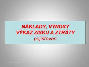 NKLADY VNOSY VKAZ ZISKU A ZTRTY pojioven dr