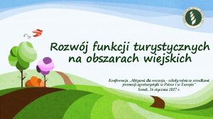 Rozwj funkcji turystycznych na obszarach wiejskich Konferencja Aktywni