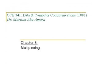 COE 341 Data Computer Communications T 081 Dr