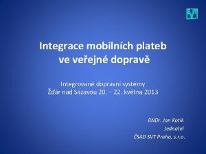 Integrace mobilnch plateb ve veejn doprav Integrovan dopravn