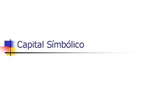 Capital Smblico 1 ESPACIO SOCIAL Y ESPACIO SIMBLICO