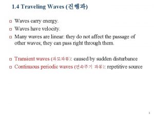 1 4 Traveling Waves Waves carry energy Waves