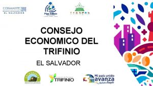 CONSEJO ECONOMICO DEL TRIFINIO EL SALVADOR ZONA TRIFINIO