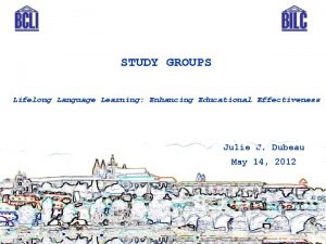 STUDY GROUPS Lifelong Language Learning Enhancing Educational Effectiveness