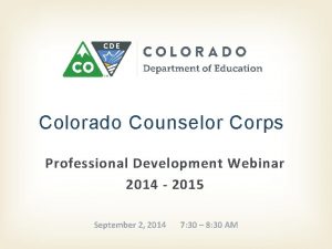 Colorado Counselor Corps Professional Development Webinar 2014 2015