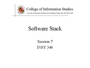 Software Stack Session 7 INST 346 Software Stack