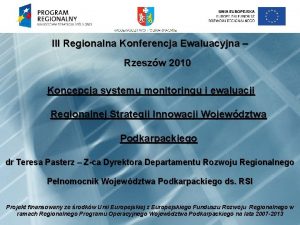 III Regionalna Konferencja Ewaluacyjna Rzeszw 2010 Koncepcja systemu