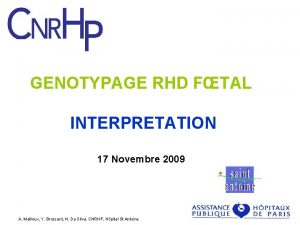 GENOTYPAGE RHD FTAL INTERPRETATION 17 Novembre 2009 A