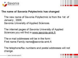 The name of Savonia Polytechnic has changed The