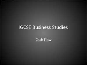 IGCSE Business Studies Cash Flow What is meant