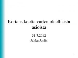 Kertaus koetta varten oleellisista asioista 31 7 2012