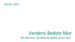 Efterr 2017 Verdens Bedste Mor Bliv dn mor