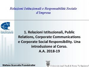 Relazioni Istituzionali e Responsabilit Sociale dImpresa 1 Relazioni