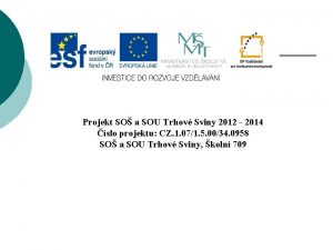 Projekt SO a SOU Trhov Sviny 2012 2014